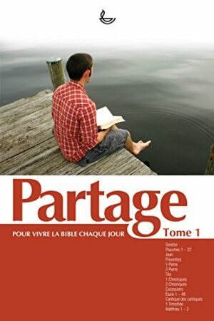 Partage Tome 1: Pour vivre la Bible chaque jour