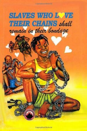 Slaves who love their chains shall remain in their bondage