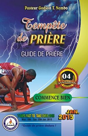 Tempête de prière : Guide de prière quotidienne: (Tempête de prière: COMMENCE BIEN (JANVIER 2015) t. 48)