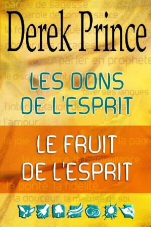 Les dons de l'esprit, le fruit de l'esprit