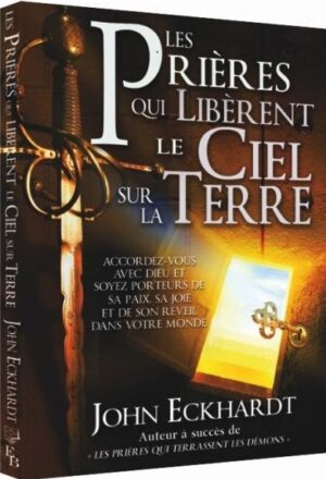 Les prières qui libèrent le ciel sur la terre