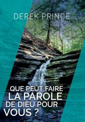 Que Peut Faire La Parole De Dieu Pour Vous ?