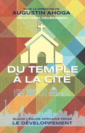 Du temple à la cité : quand l’église africaine pense le développement