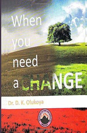 When you need a change