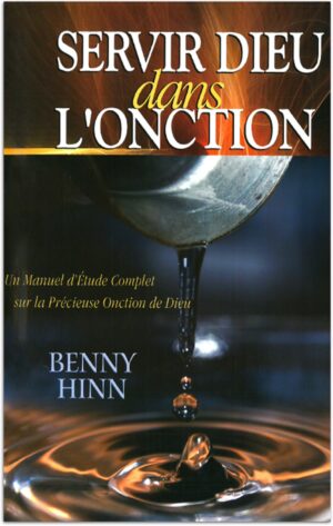 Servir Dieu dans l'Onction
