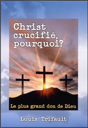 Christ Crucifié, Pourquoi ?