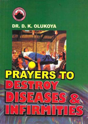 Prayers to destroy diseases and infirmitities