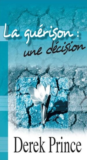 La Guérison: Une Décision