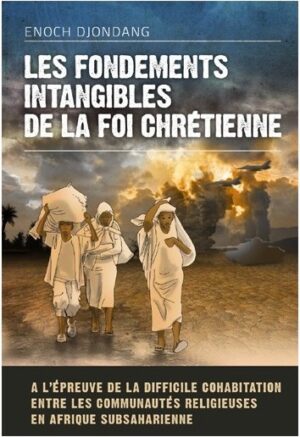 Les fondements intangible de la foi chrétienne
