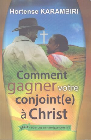 Comment gagner votre conjoint(e) à Christ