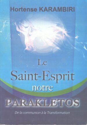 Le Saint Esprit notre Parakletos