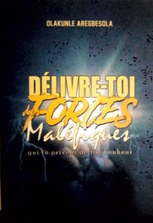 Délivre-toi des forces maléfiques qui te privent de ton bonheur