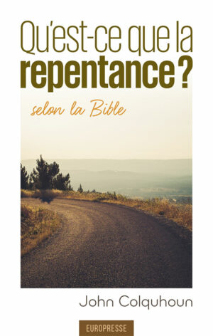 Qu’est-ce que la repentance selon la Bible ?