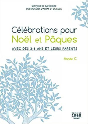 Célébrations pour Noël et Pâques - Année C