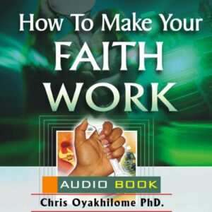 Audio Book: How to Make Your Faith Work