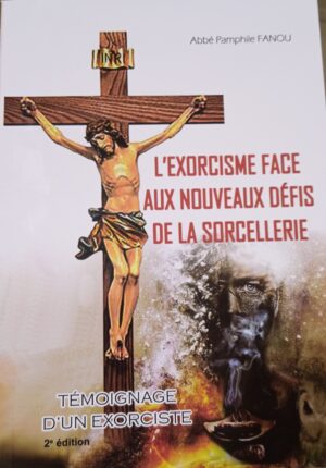 L'Exorcisme face aux nouveaux défis de la sorcellerie, Témoignage d'un exorciste 2ème édition