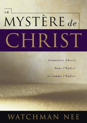 Le Mystère de Christ: Connaître Christ dans l'Église et comme l'Église