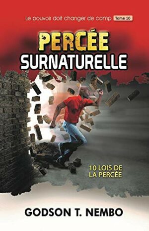 Percée Surnaturelle: 10 Lois de la percée (Série: Le pouvoir doit changer de camp)