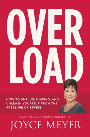 Overload: How to Unplug, Unwind, and Unleash Yourself from the Pressure of Stress