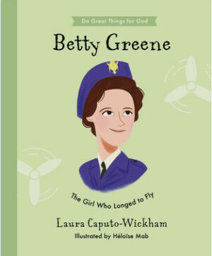 Betty Greene  (The Girl Who Longed to Fly)