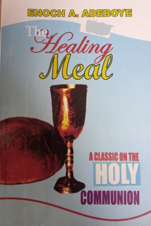 The Healing Meal: A clasic on the holy communion