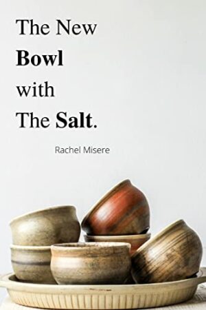 The New Bowl with The Salt: You are the Salt of the Earth