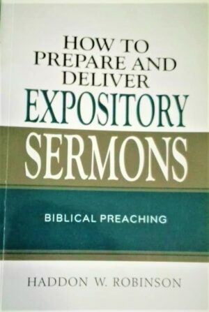 How to Prepare and Deliver Expository Sermons