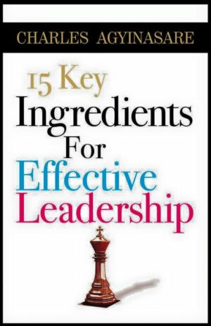 15 KEY INGREDIENTS FOR EFFECTIVE LEADERSHIP