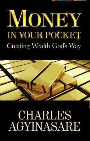 MONEY IN YOUR POCKET: Creating Wealth God's Way