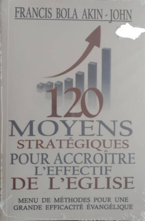 120 Moyens stratégiques pour accroître l'effectif de l'église